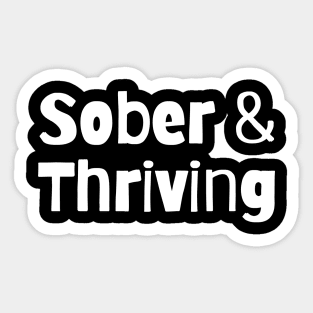 Sober & Thriving I Sticker